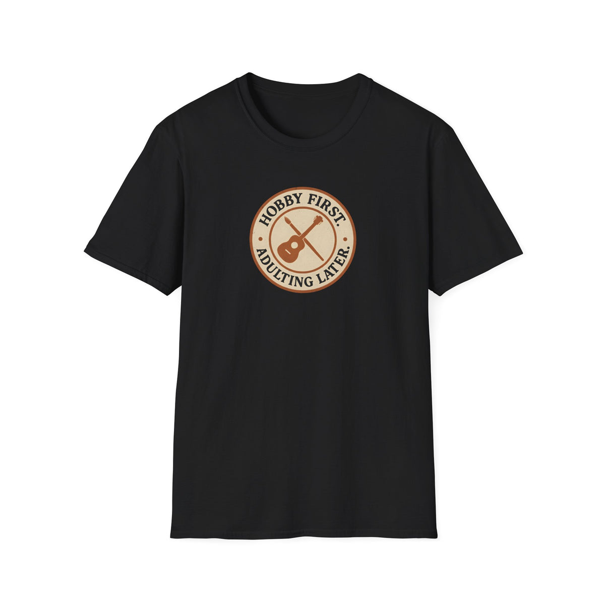 Hobby First Adulting Later T-Shirt