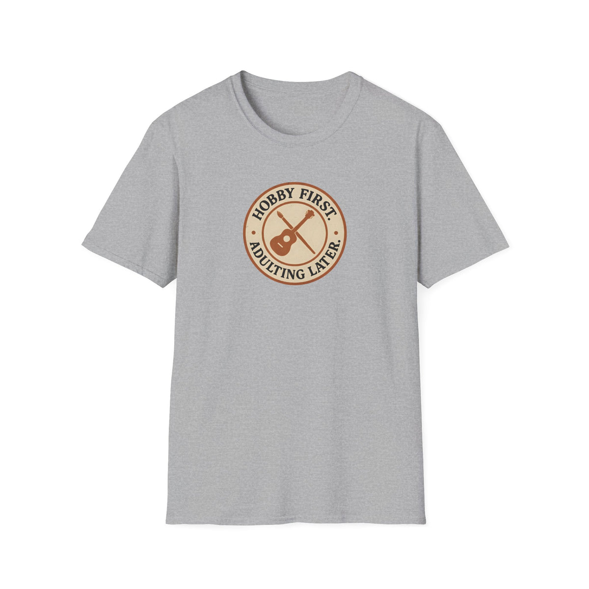 Hobby First Adulting Later T-Shirt